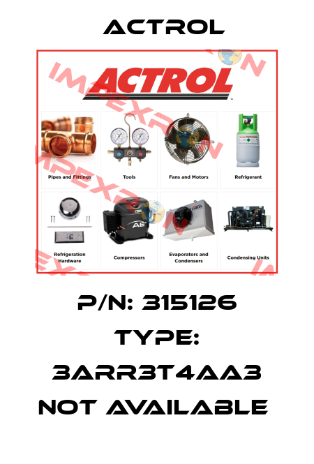 P/N: 315126 Type: 3ARR3T4AA3 not available  Actrol