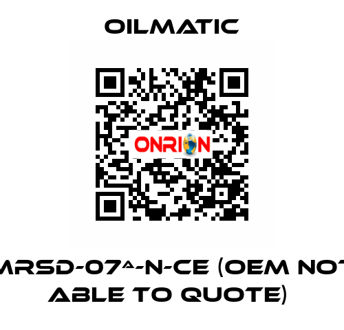 MRSD-07ª-N-CE (OEM not able to quote)  OILMATIC