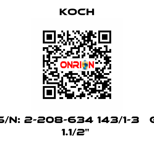 S/N: 2-208-634 143/1-3   G 1.1/2"  KOCH
