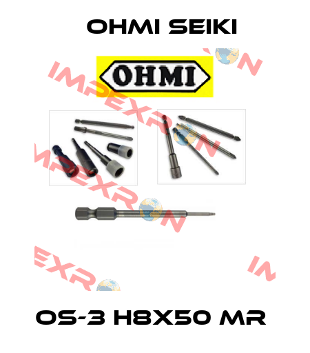 OS-3 H8x50 MR  Ohmi Seiki