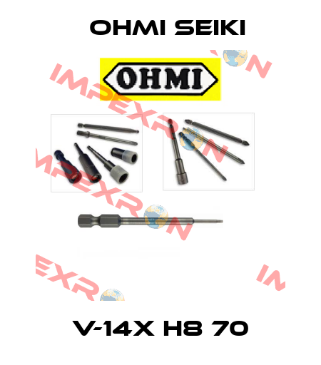 V-14X H8 70 Ohmi Seiki