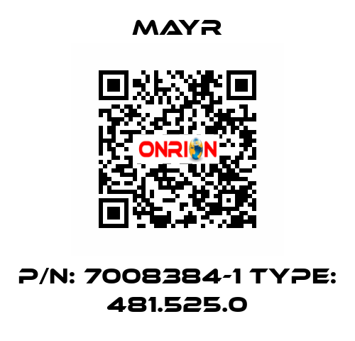 P/N: 7008384-1 Type: 481.525.0 Mayr