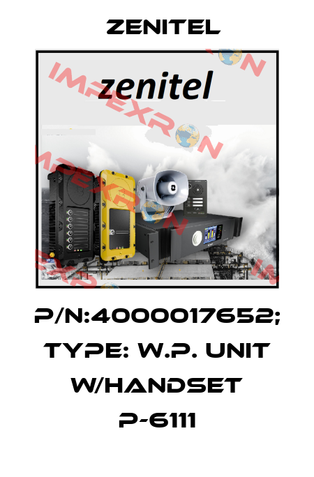P/N:4000017652; Type: W.P. Unit w/Handset P-6111 Zenitel