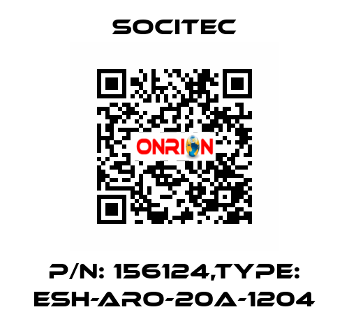 P/N: 156124,Type: ESH-ARO-20A-1204 Socitec