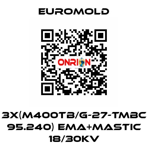 3x(M400TB/G-27-TMBC 95.240) EMA+MASTIC 18/30KV EUROMOLD