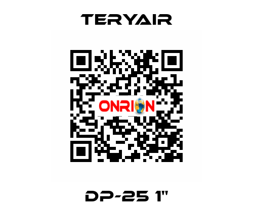 DP-25 1" TERYAIR