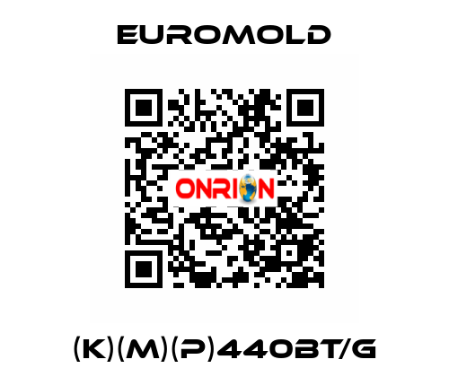 (K)(M)(P)440BT/G EUROMOLD