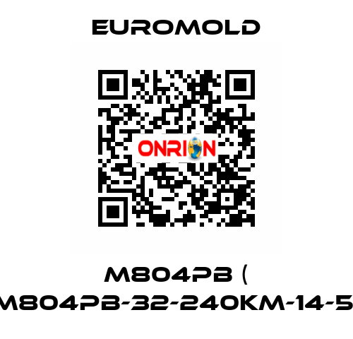 M804PB ( M804PB-32-240KM-14-5) EUROMOLD