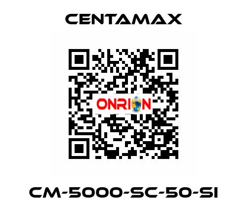 CM-5000-SC-50-SI CENTAMAX