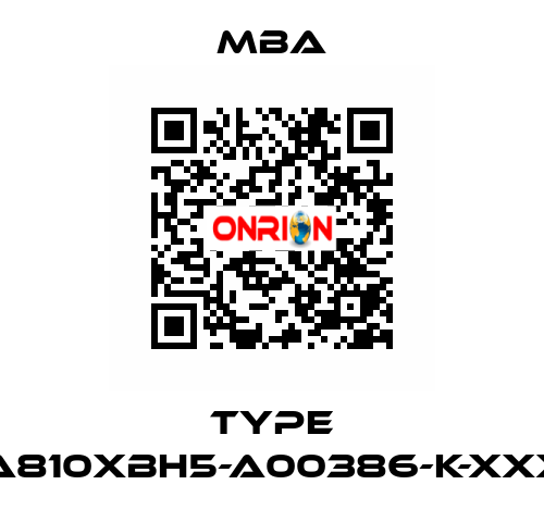Type MBA810XBH5-A00386-K-XXXXX MBA