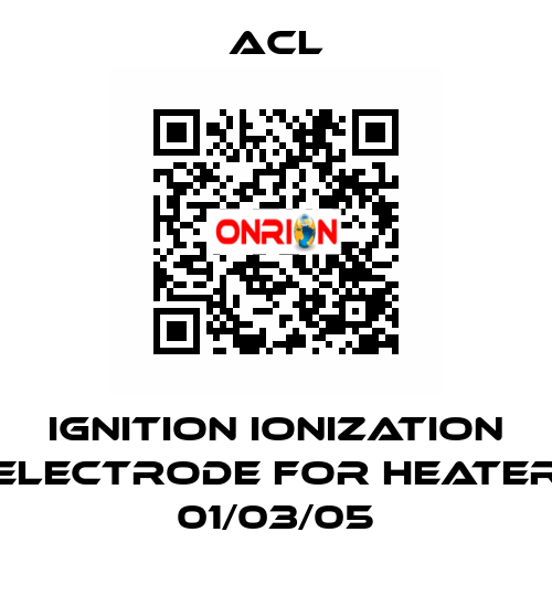 Ignition ionization electrode for Heater 01/03/05 ACL
