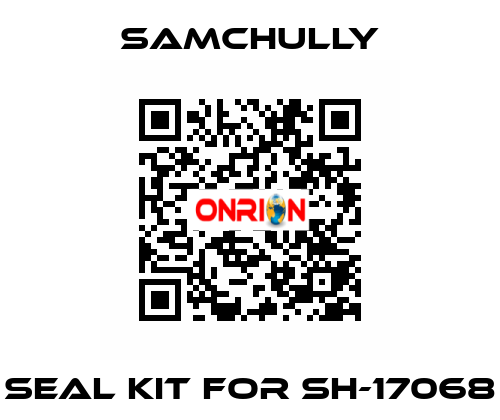 seal kit for SH-17068 Samchully