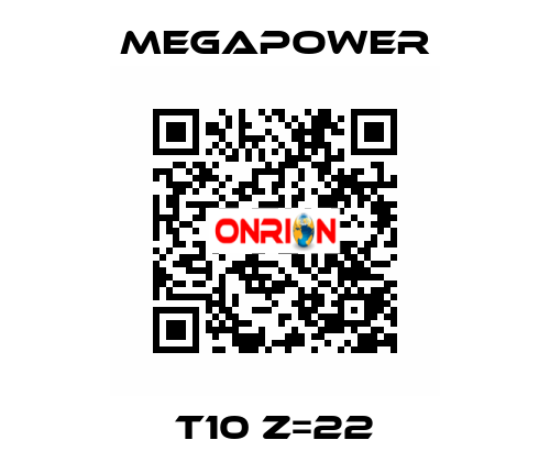 T10 Z=22 Megapower