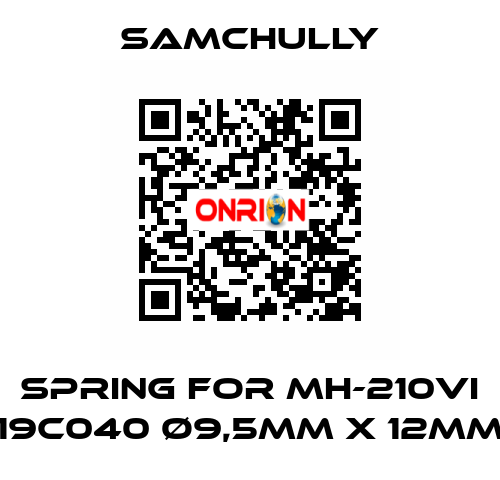 spring for MH-210VI 19C040 Ø9,5mm x 12mm Samchully