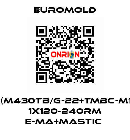 3X(M430TB/G-22+TMBC-M16),  1X120-240RM E-MA+MASTIC  EUROMOLD