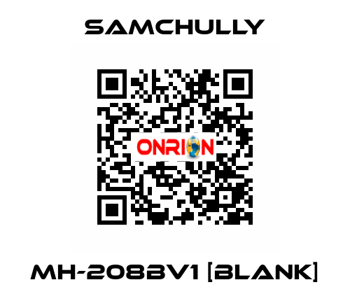 MH-208BV1 [Blank] Samchully
