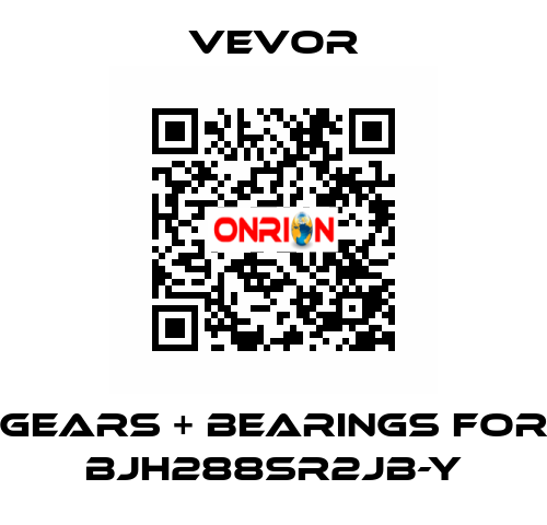 Gears + Bearings for BJH288SR2JB-Y VEVOR