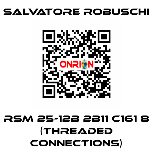 RSM 25-12B 2B11 C161 8 (threaded connections) SALVATORE ROBUSCHI