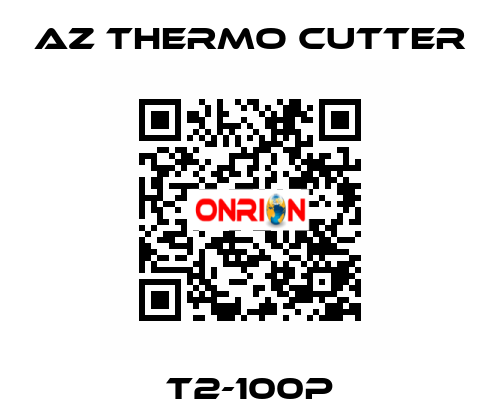 T2-100P AZ Thermo Cutter
