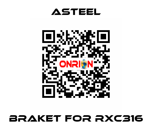 BRAKET FOR RXC316 ASTEEL