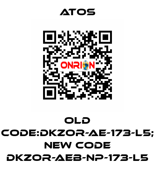 old code:DKZOR-AE-173-L5; new code DKZOR-AEB-NP-173-L5 Atos