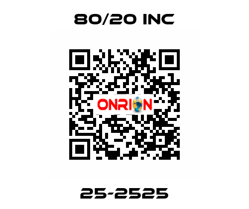 25-2525 80/20 INC