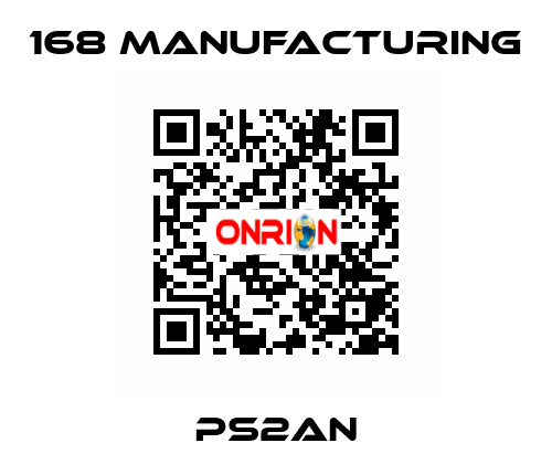 PS2AN 168 Manufacturing