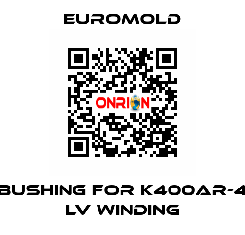 bushing for K400AR-4 LV WINDING EUROMOLD