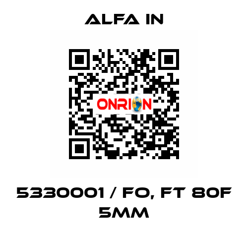 5330001 / FO, FT 80F 5mm ALFA IN