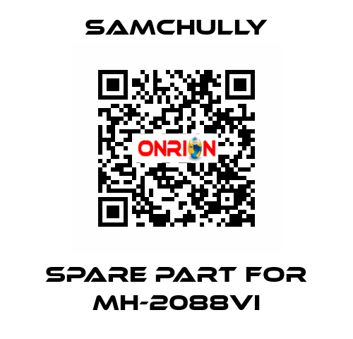 Spare part for MH-2088VI Samchully