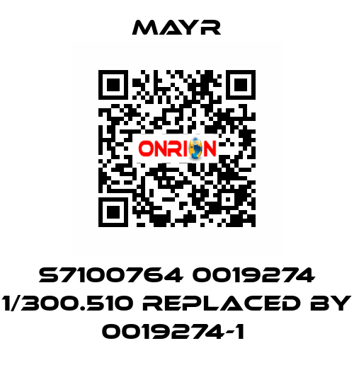S7100764 0019274 1/300.510 replaced by 0019274-1  Mayr