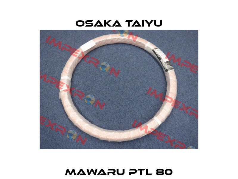 Mawaru PTL 80 Osaka Taiyu